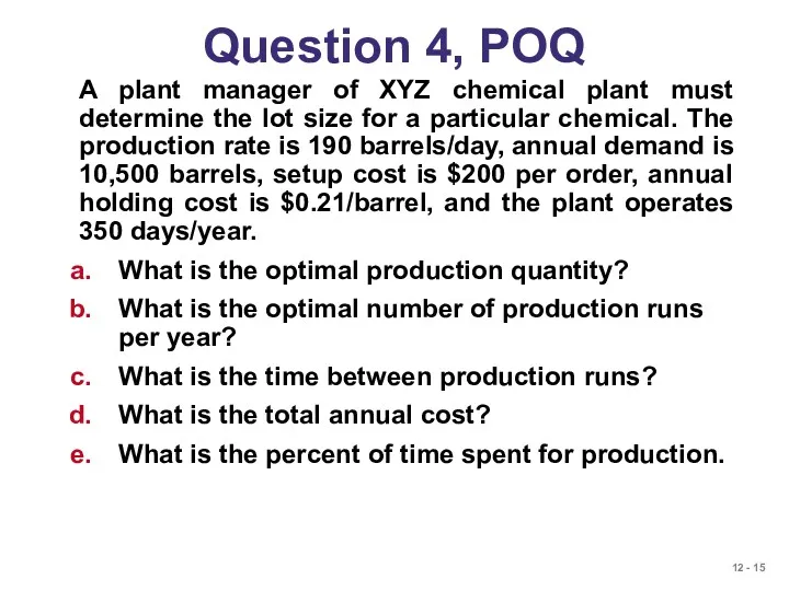 Question 4, POQ A plant manager of XYZ chemical plant