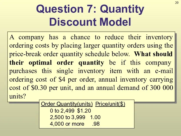 Question 7: Quantity Discount Model A company has a chance