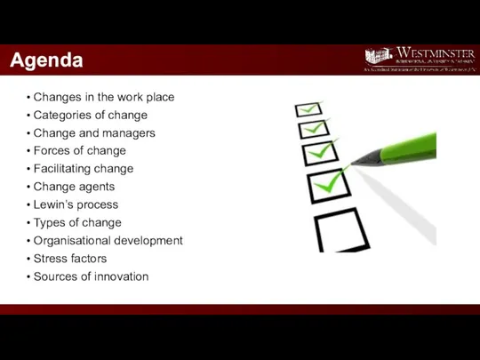 Agenda Changes in the work place Categories of change Change