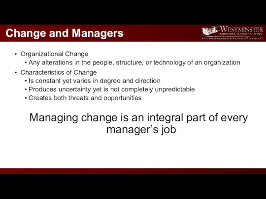 Change and Managers Organizational Change Any alterations in the people,