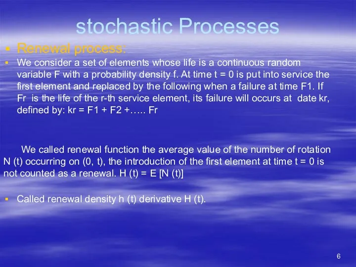 stochastic Processes Renewal process: We consider a set of elements