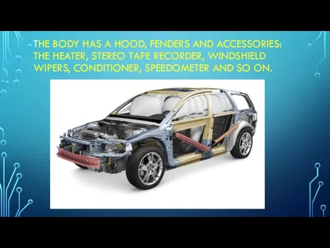 THE BODY HAS A HOOD, FENDERS AND ACCESSORIES: THE HEATER, STEREO TAPE RECORDER,