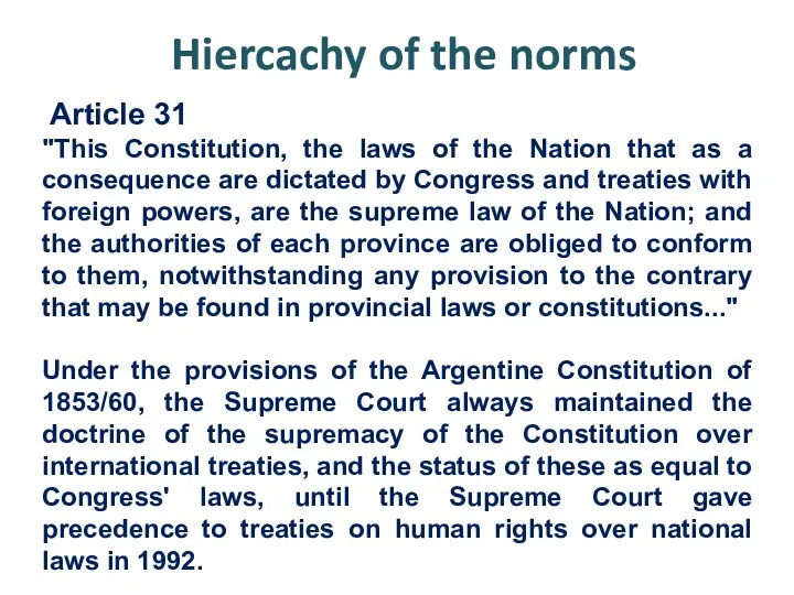 Hiercachy of the norms Article 31 "This Constitution, the laws