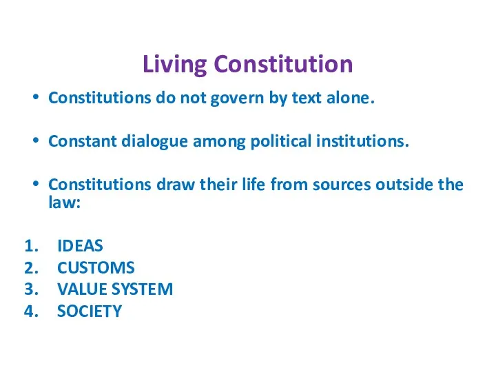 Living Constitution Constitutions do not govern by text alone. Constant