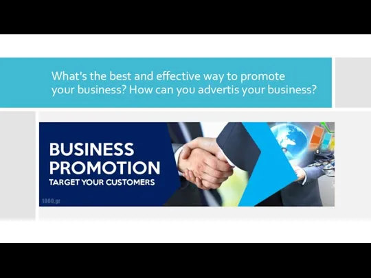 What's the best and effective way to promote your business? How can you advertis your business?