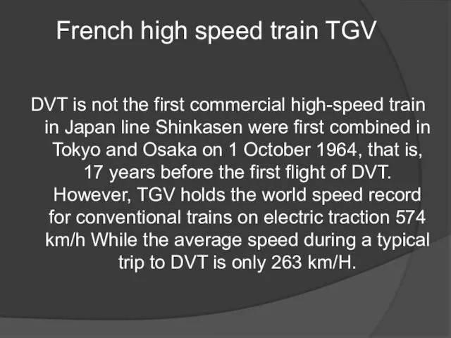 DVT is not the first commercial high-speed train in Japan