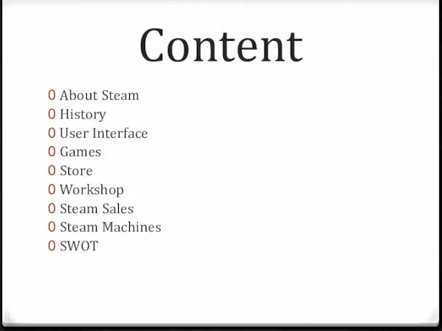 Content About Steam History User Interface Games Store Workshop Steam Sales Steam Machines SWOT