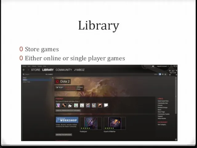 Library Store games Either online or single player games