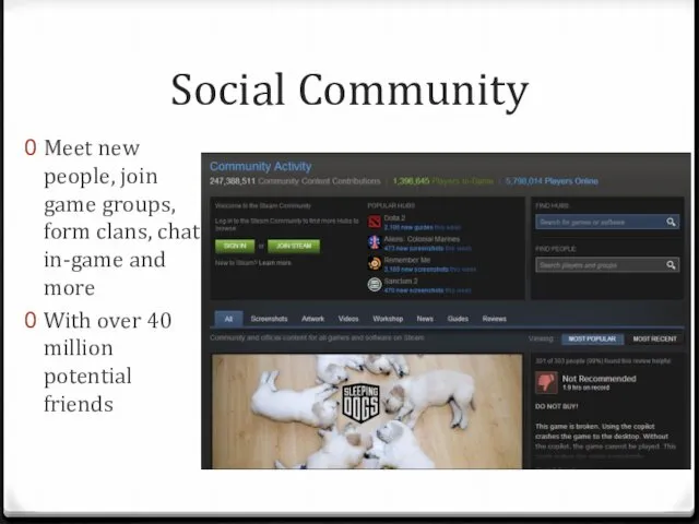Social Community Meet new people, join game groups, form clans,