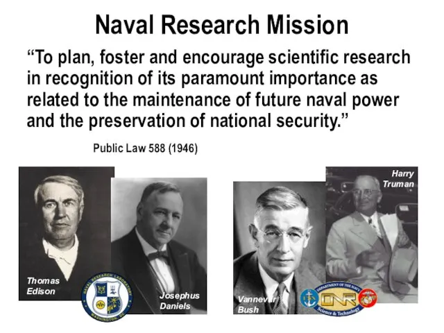 “To plan, foster and encourage scientific research in recognition of