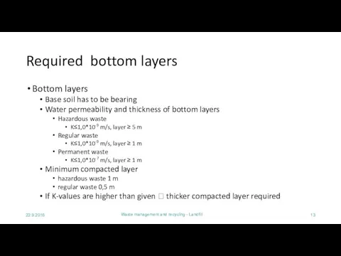 22.9.2016 Waste management and recycling - Landfill Required bottom layers