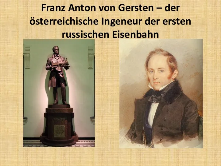 Franz Anton von Gersten – der österreichische Ingeneur der ersten russischen Eisenbahn