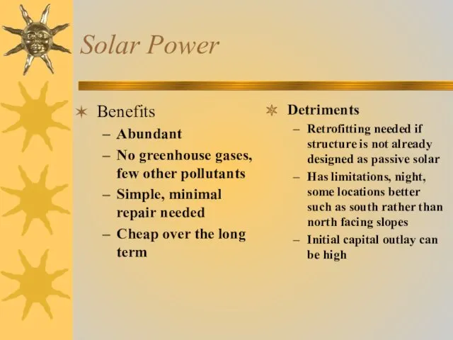 Solar Power Benefits Abundant No greenhouse gases, few other pollutants