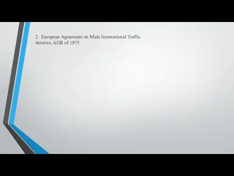 2. European Agreement on Main International Traffic Arteries, AGR of 1975