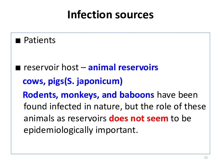 Infection sources Patients reservoir host – animal reservoirs cows, pigs(S.