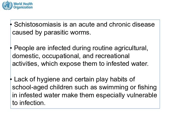 Schistosomiasis is an acute and chronic disease caused by parasitic