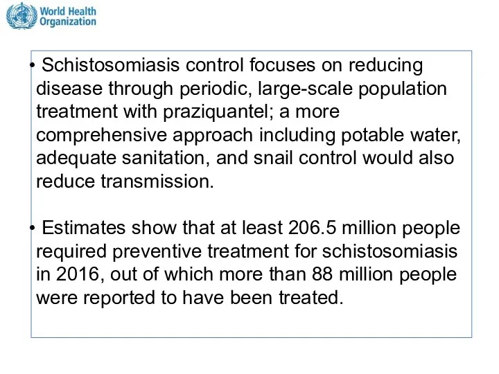 Schistosomiasis control focuses on reducing disease through periodic, large-scale population