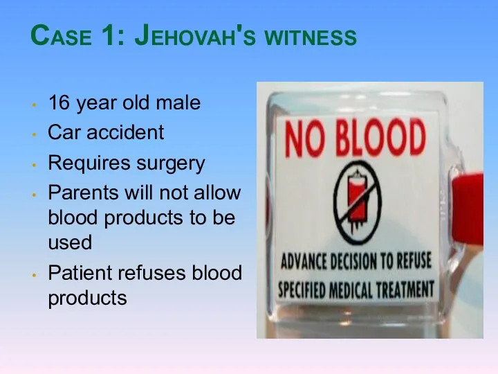 Case 1: Jehovah's witness 16 year old male Car accident