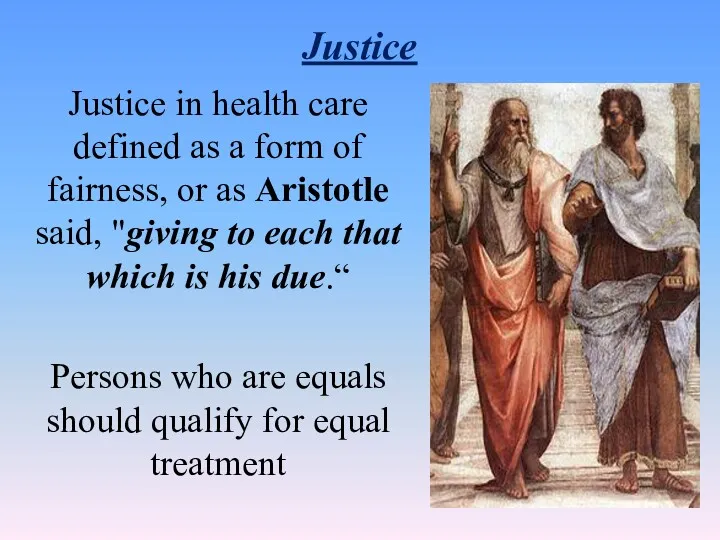 Justice Justice in health care defined as a form of