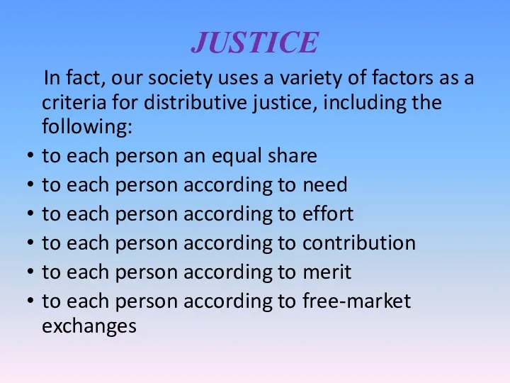 JUSTICE In fact, our society uses a variety of factors