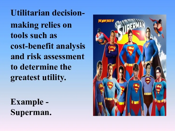 Utilitarian decision- making relies on tools such as cost-benefit analysis