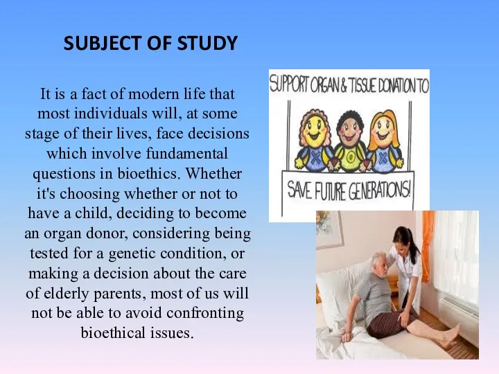 SUBJECT OF STUDY It is a fact of modern life