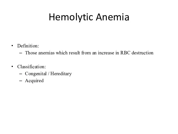 Hemolytic Anemia Definition: Those anemias which result from an increase