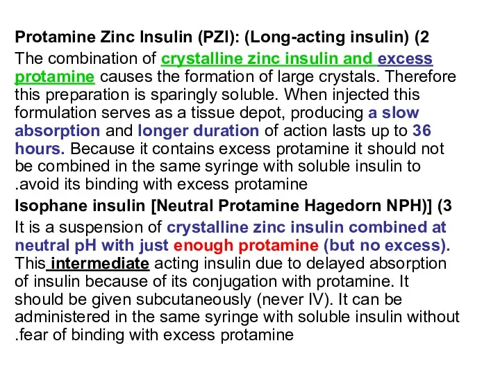 2) Protamine Zinc Insulin (PZI): (Long-acting insulin) The combination of crystalline zinc insulin