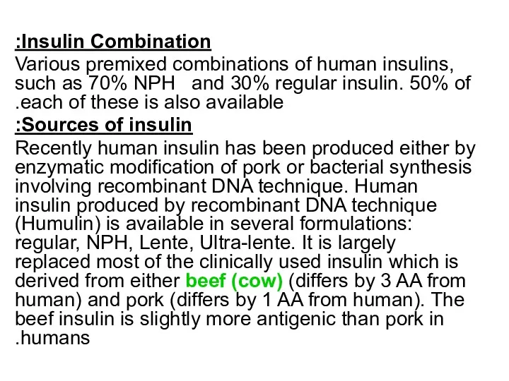 Insulin Combination: Various premixed combinations of human insulins, such as