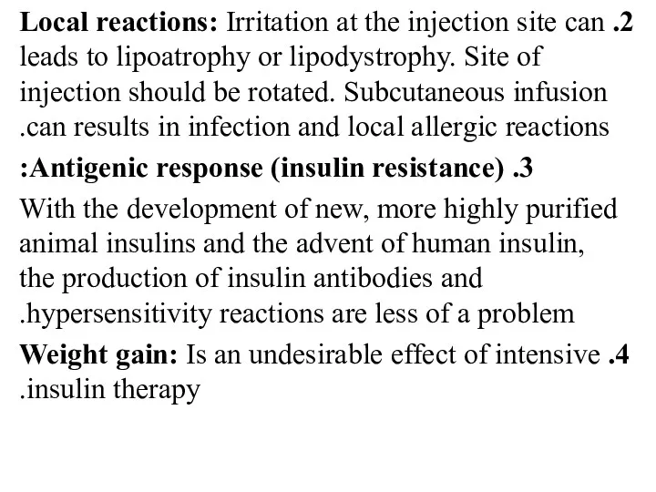 2. Local reactions: Irritation at the injection site can leads to lipoatrophy or