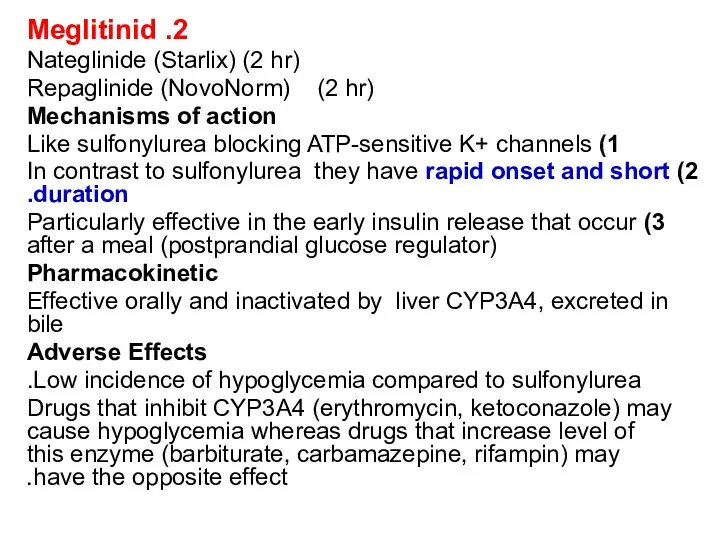 2. Meglitinid Nateglinide (Starlix) (2 hr) Repaglinide (NovoNorm) (2 hr) Mechanisms of action