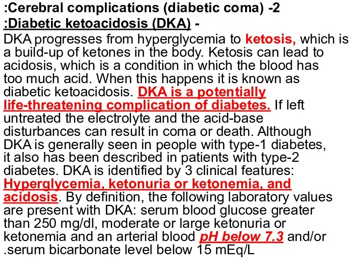 2- Cerebral complications (diabetic coma): - Diabetic ketoacidosis (DKA): DKA progresses from hyperglycemia