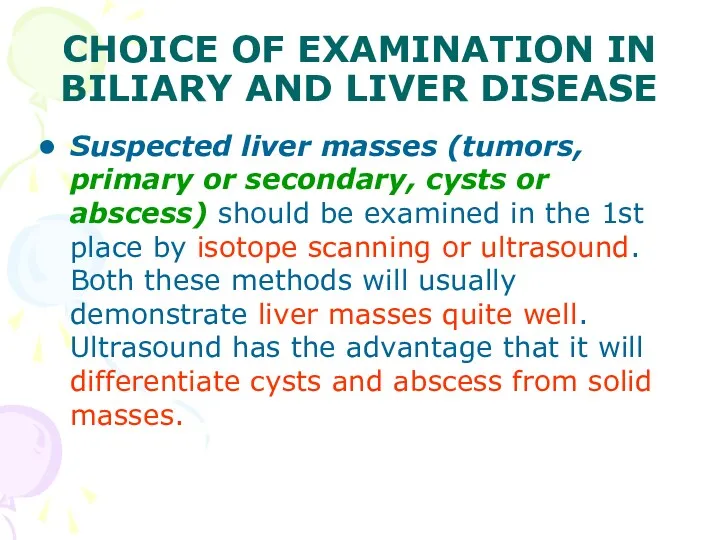 CHOICE OF EXAMINATION IN BILIARY AND LIVER DISEASE Suspected liver