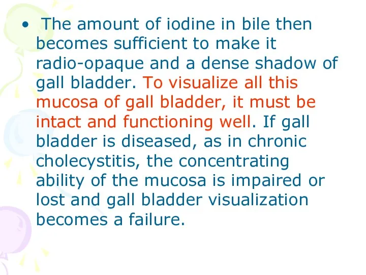 The amount of iodine in bile then becomes sufficient to