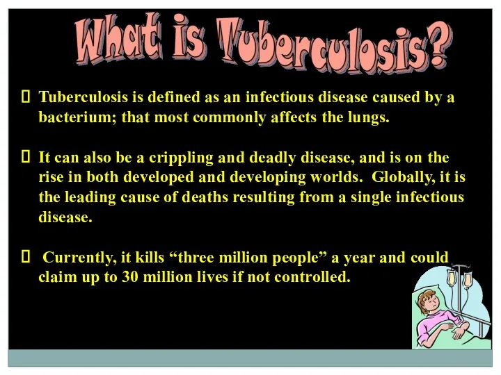 Tuberculosis is defined as an infectious disease caused by a