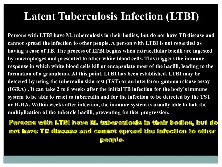 Latent Tuberculosis Infection (LTBI) Persons with LTBI have M. tuberculosis