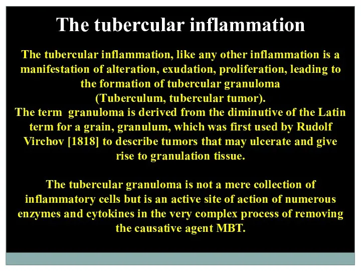 The tubercular inflammation The tubercular inflammation, like any other inflammation