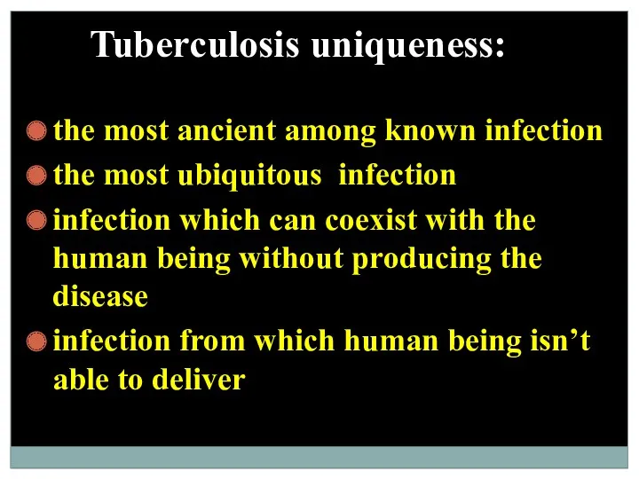 Tuberculosis uniqueness: the most ancient among known infection the most