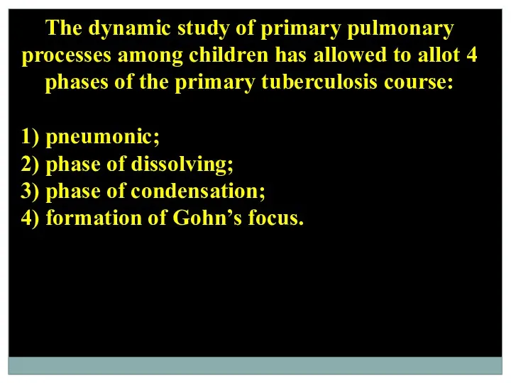 The dynamic study of primary pulmonary processes among children has