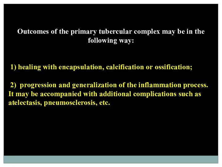 Outcomes of the primary tubercular complex may be in the