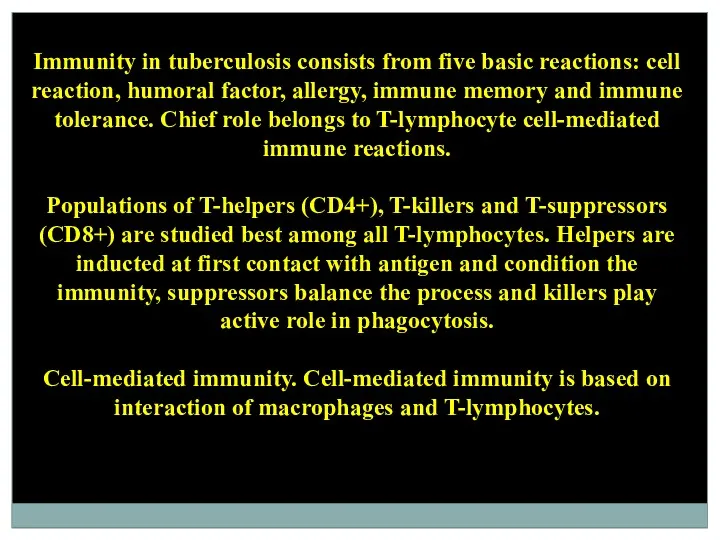 Immunity in tuberculosis consists from five basic reactions: cell reaction,