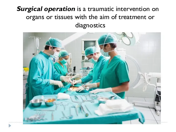 Surgical operation is a traumatic intervention on organs or tissues