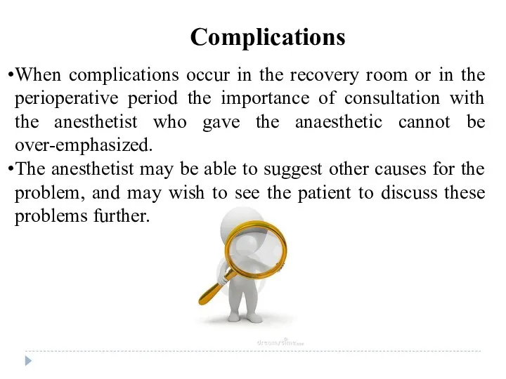 When complications occur in the recovery room or in the