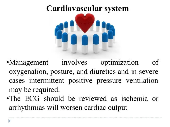 Management involves optimization of oxygenation, posture, and diuretics and in