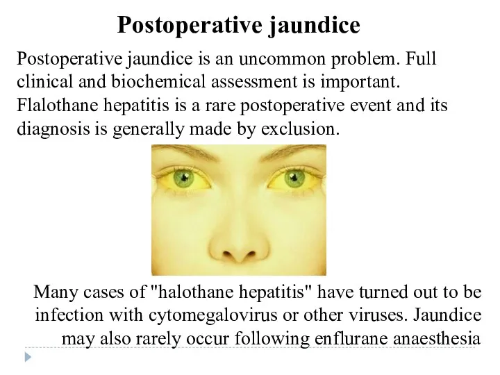 Postoperative jaundice is an uncommon problem. Full clinical and biochemical
