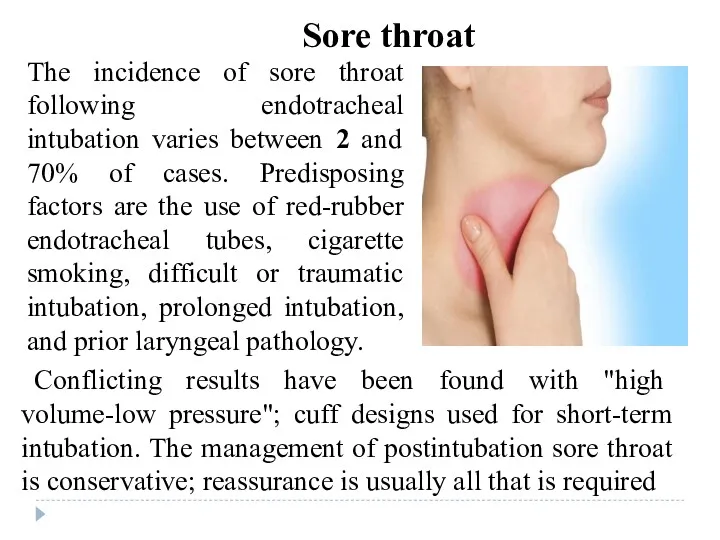 The incidence of sore throat following endotracheal intubation varies between