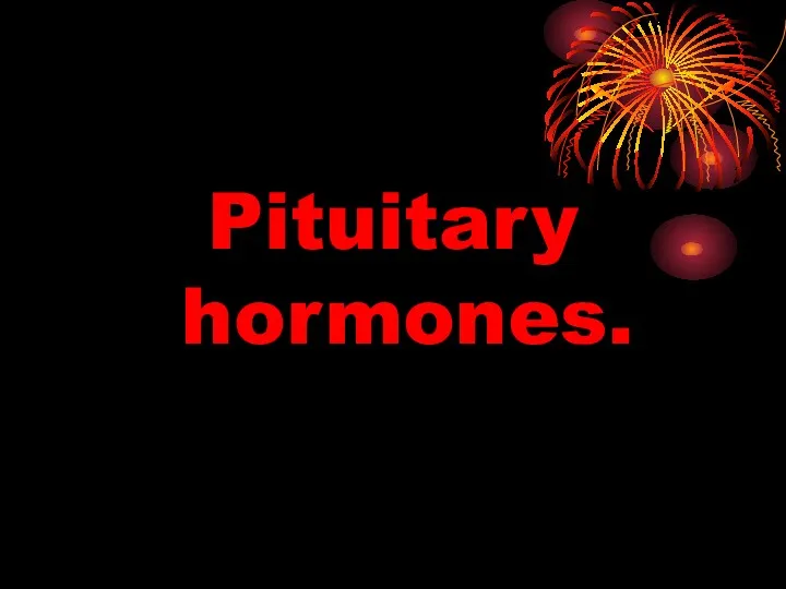 Pituitary hormones.