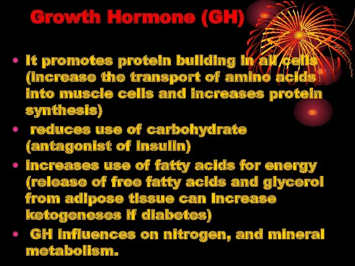 Growth Hormone (GH) It promotes protein building in all cells