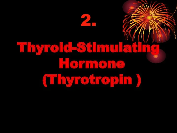 2. Thyroid-Stimulating Hormone (Thyrotropin )