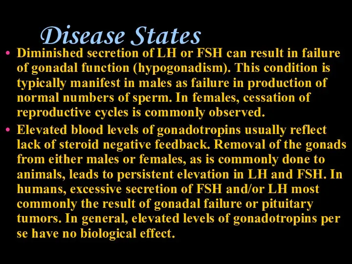 Disease States Diminished secretion of LH or FSH can result